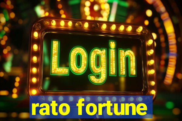 rato fortune